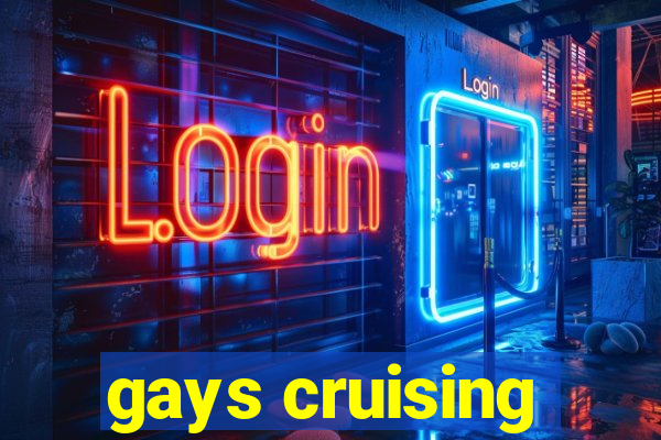 gays cruising